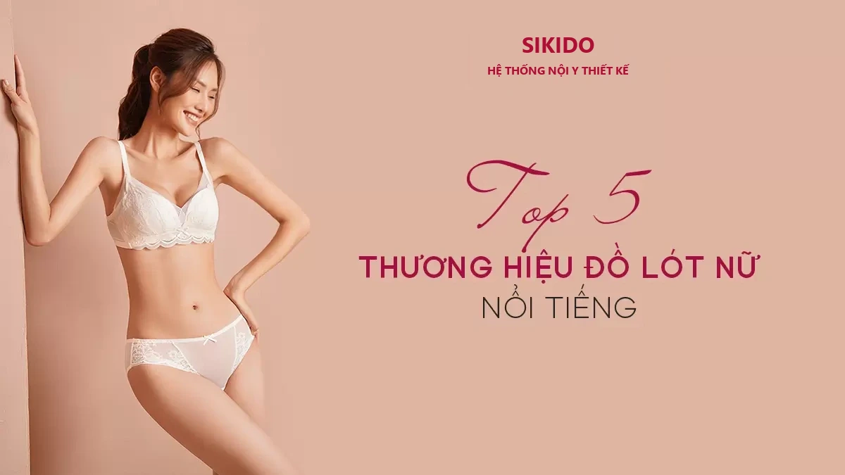 Top 5 thương hiệu đồ lót nữ